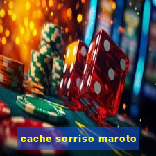 cache sorriso maroto